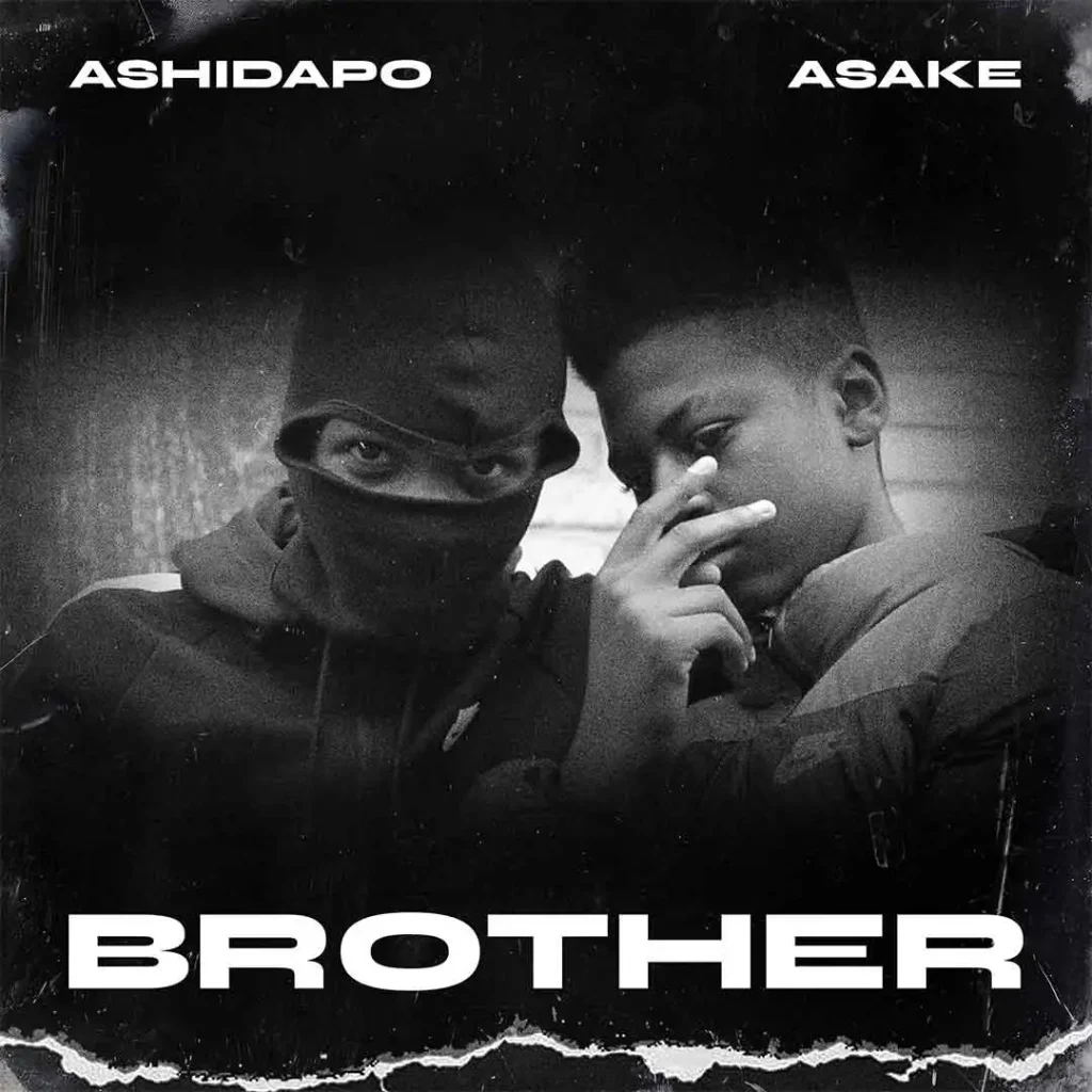 Ashidapo – BROTHER Ft. Asake