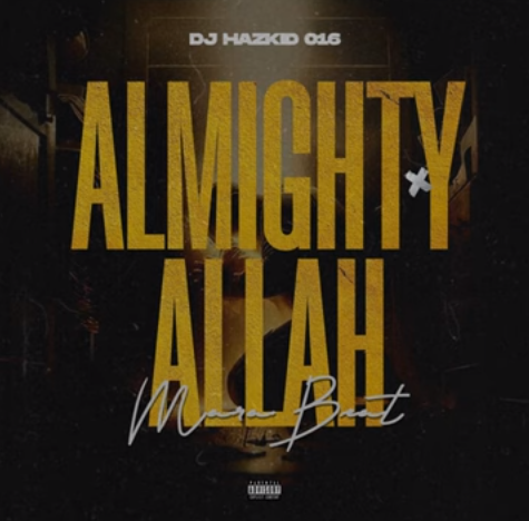 DJ Hazkid 016 – Almighty Allah Mara Beat